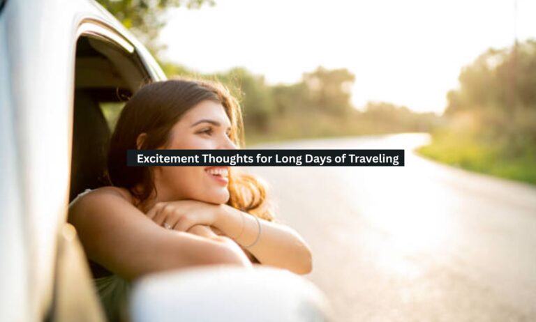 Excitement Thoughts for Long Days of Traveling